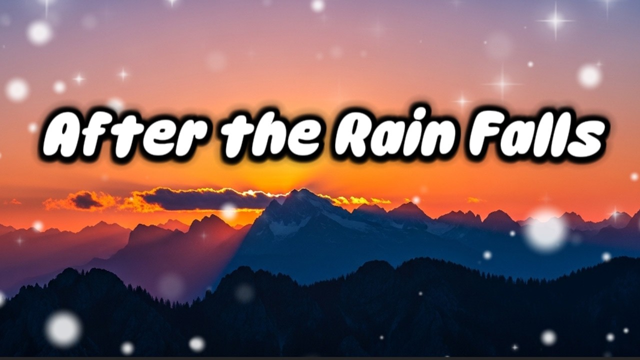 Tony Sun-After the Rain Falls  (Lyric)