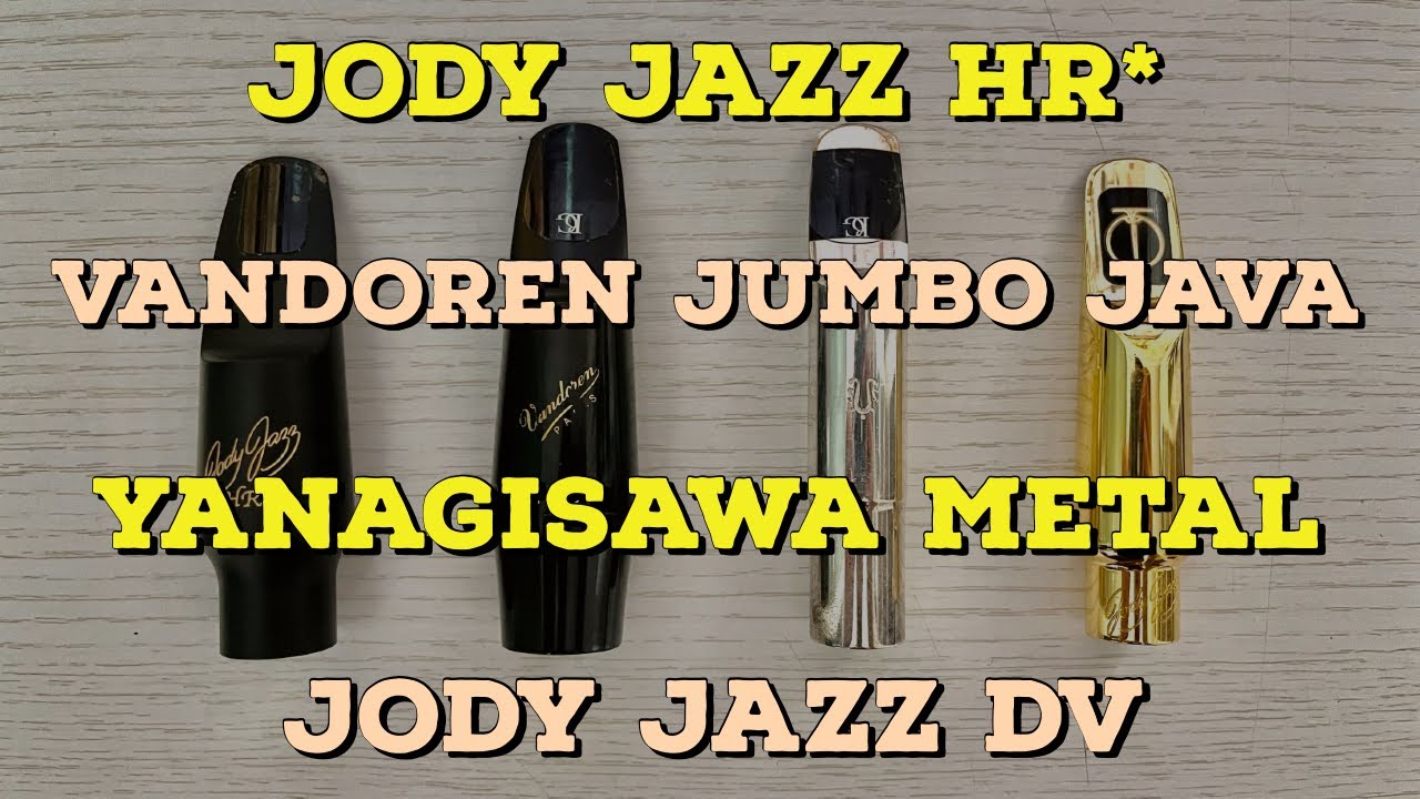 【評測系列】Tenor Saxophone 次中音吹嘴音色分享｜Jody Jazz  HR/Vandoren Jumbo Java/ Yanagisawa Metal/Jody Jazz DV
