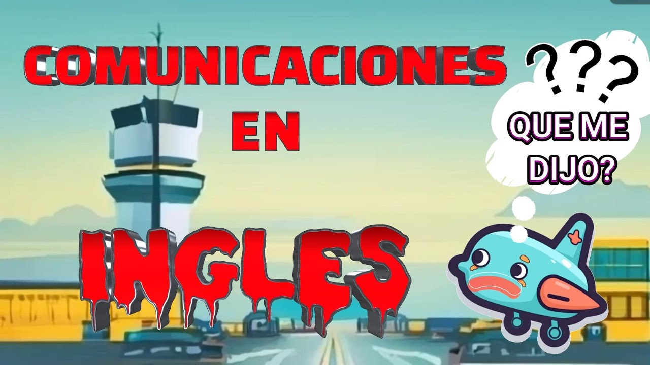TIP PARA MEJORAR TUS COMUNICACIONES EN INGLES EN AVIACIÓN