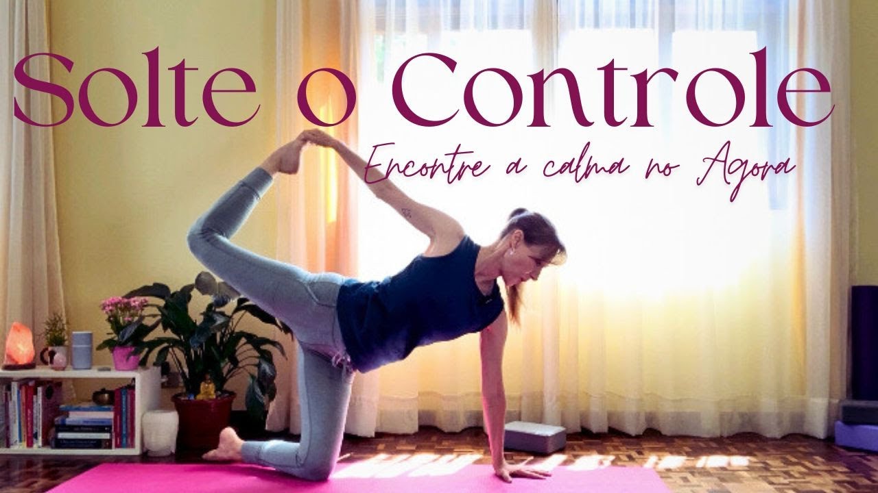 20 Minutos para Acalmar a Mente e Soltar o Controle | Yoga com Arlete Muchen