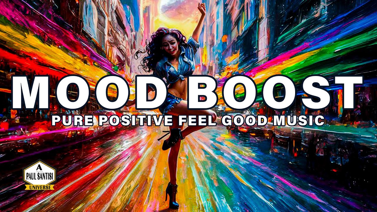 Mood Booster: You Will Feel Happy & Positive After Listening (Your World)