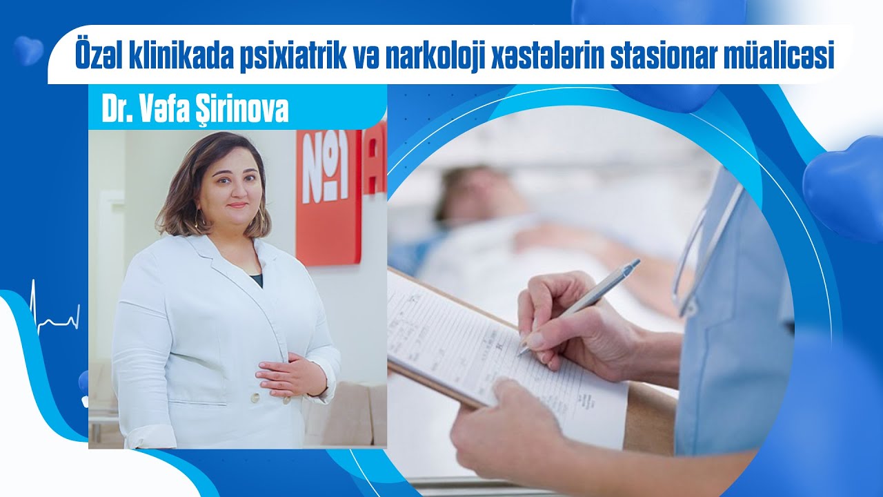 Özəl klinikada psixiatrik və narkoloji xəstələrin stasionar müalicəsi necə aparılır?