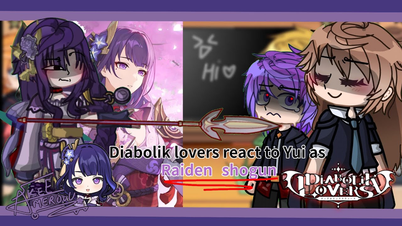 💜Diabolik lovers react to Yui as Raiden shogun🪻