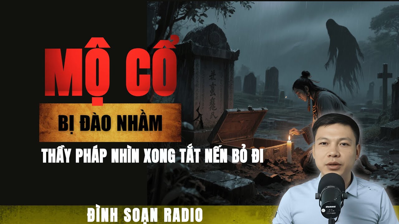 Truyện Ma mới: MỘ TỔ BỊ ĐÀO NHẦM | Chuyện ma Đình Soạn 2025
