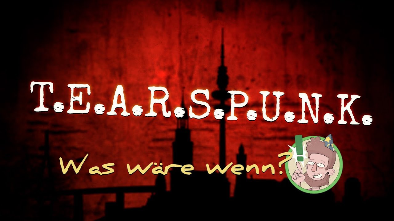 Pen & Paper: T.E.A.R.S. PUNK  | Was w&auml;re wenn: Wie die Geschichte auch h&auml;tte verlaufen k&ouml;nnen!