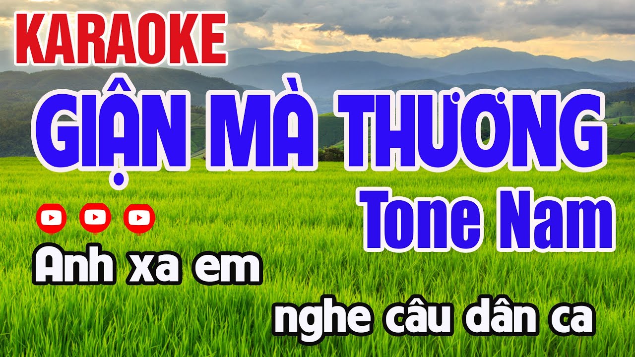 Giận Mà Thương Karaoke Tone Nam Beat Chuẩn - Nguyên Minh Media