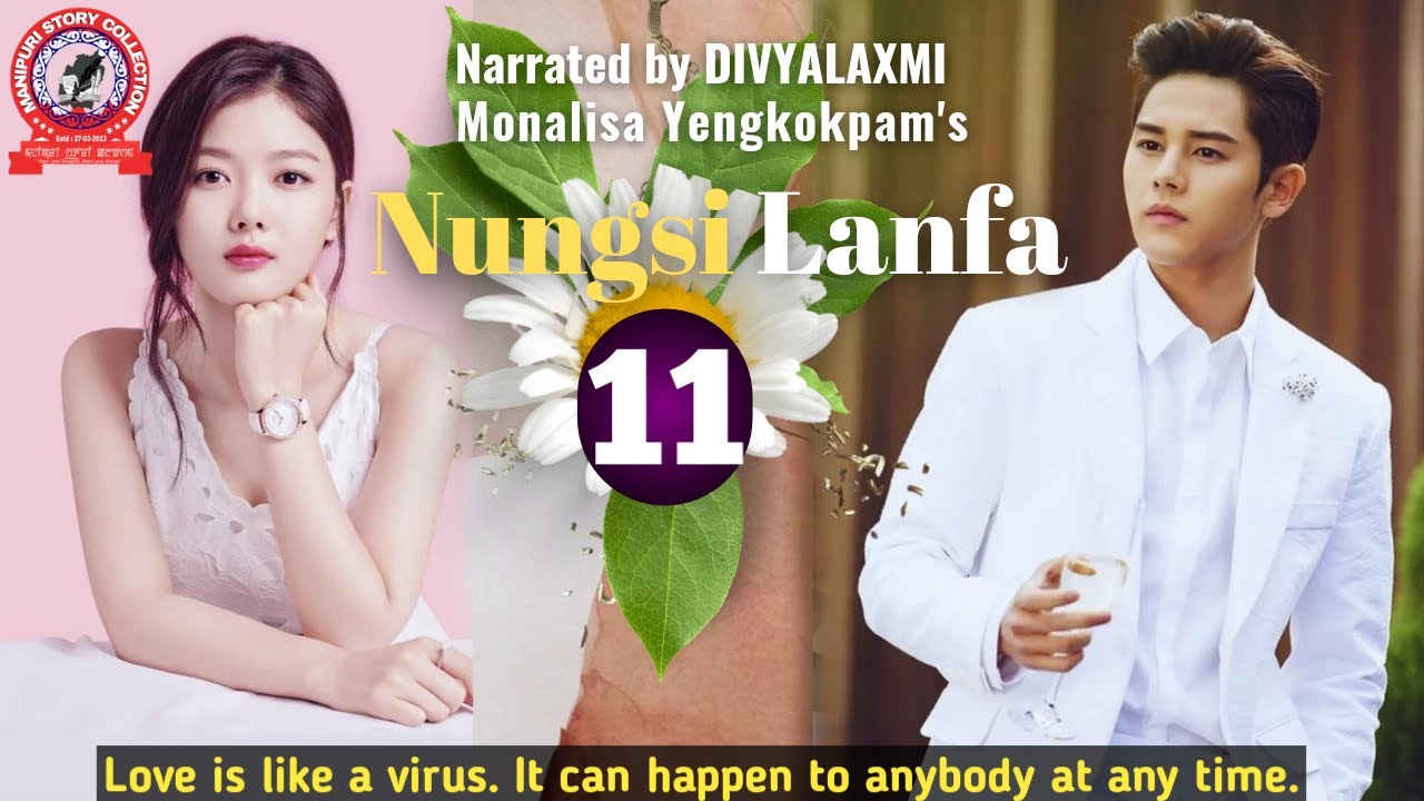 Nungsi Lanfa (11) / Love is like a virus. It can happen to anybody at any time.
