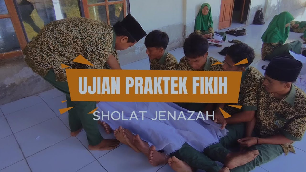 UJIAN PRAKTEK MAPEL FIKIH, KELOMPOK 2 [SHOLAT JENAZAH] /  Kelas 12