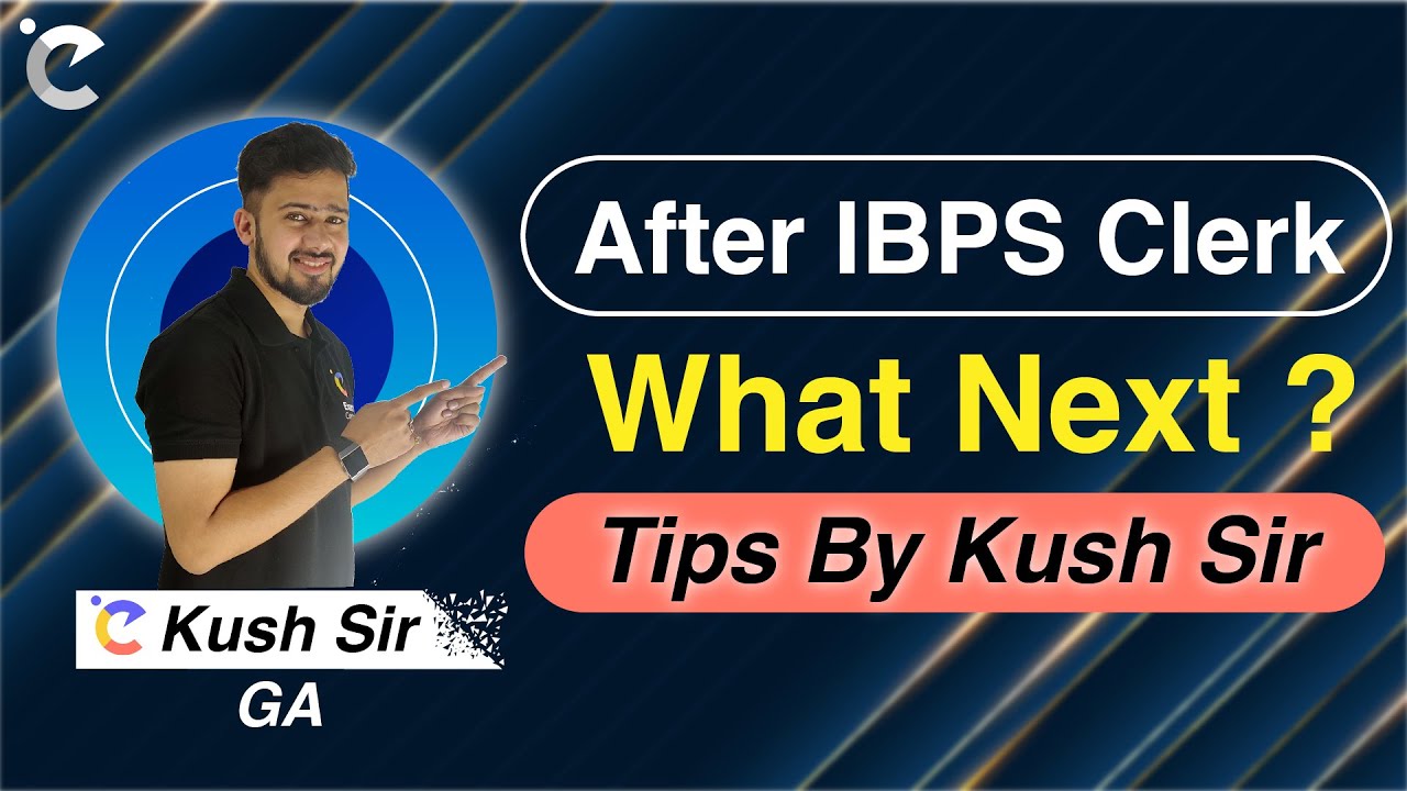 AFTER IBPS CLERK | WHAT NEXT? Tips By Kush Sir | Exam Centric
