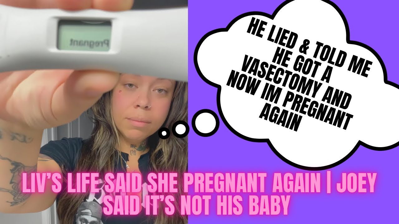 Liv's Life is pregnant AGAIN and Joey said it's not his baby | Who is the daddy?