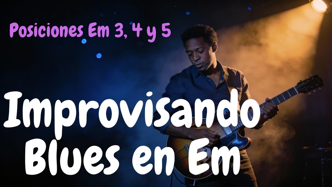 Improvisando sobre un Blues en Em. Posiciones de las escala de Em 3, 4 y 5.