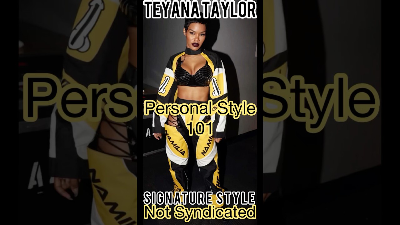 Teyana Taylot Personal Style-Built, Not Borrowed!