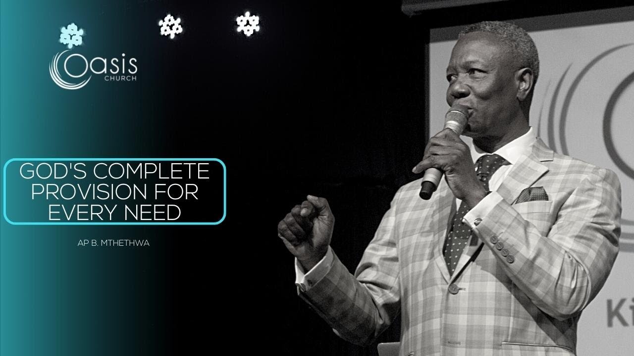 Gods Complete Provision For Every Need | Apostle Bhekithemba Mthethwa