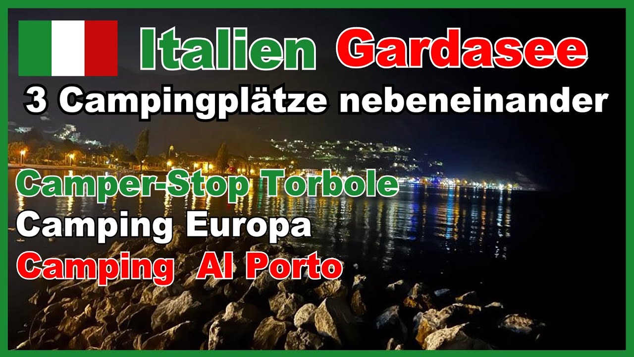 Italien Gardasee kurzvorstellung Camping Europa u. Campig Al Porto  Camper-Stop Torbole