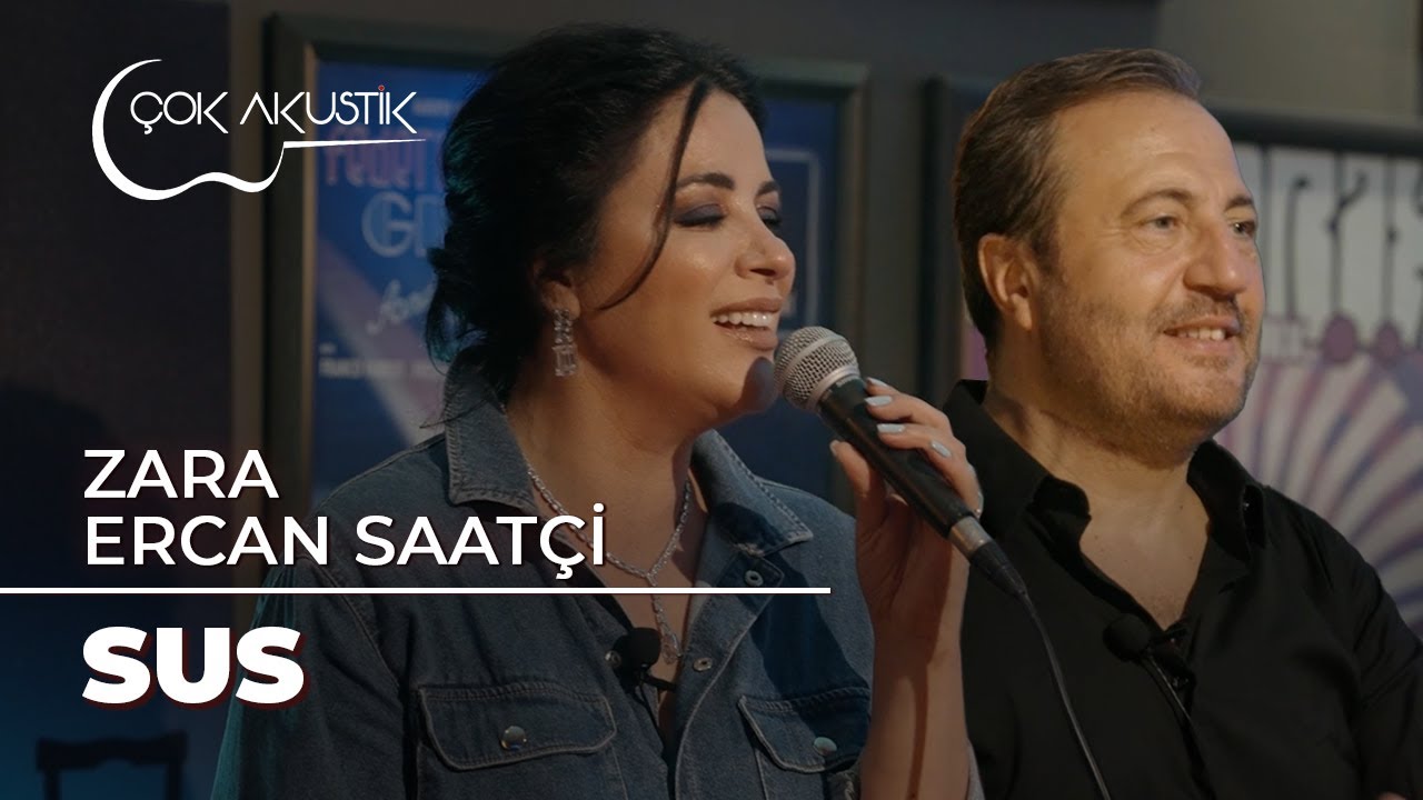 Zara & Ercan Saatçi - Sus | Çok Akustik
