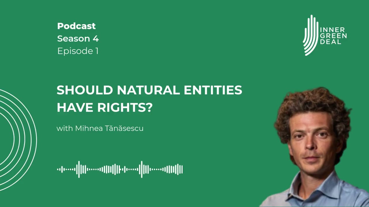 Should natural entities have rights? | with Mihnea Tănăsescu | S4E1