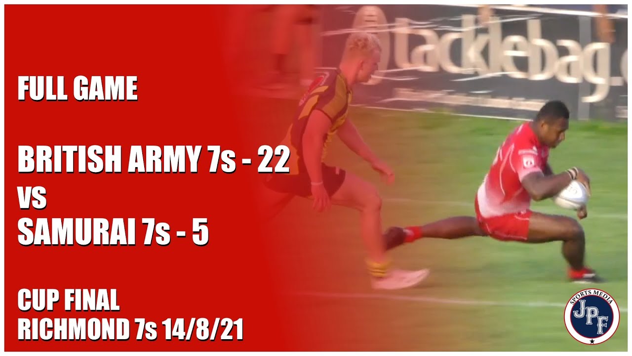 British Army vs Samurai - Richmond 7s Cup Final Full Game 14-8-21