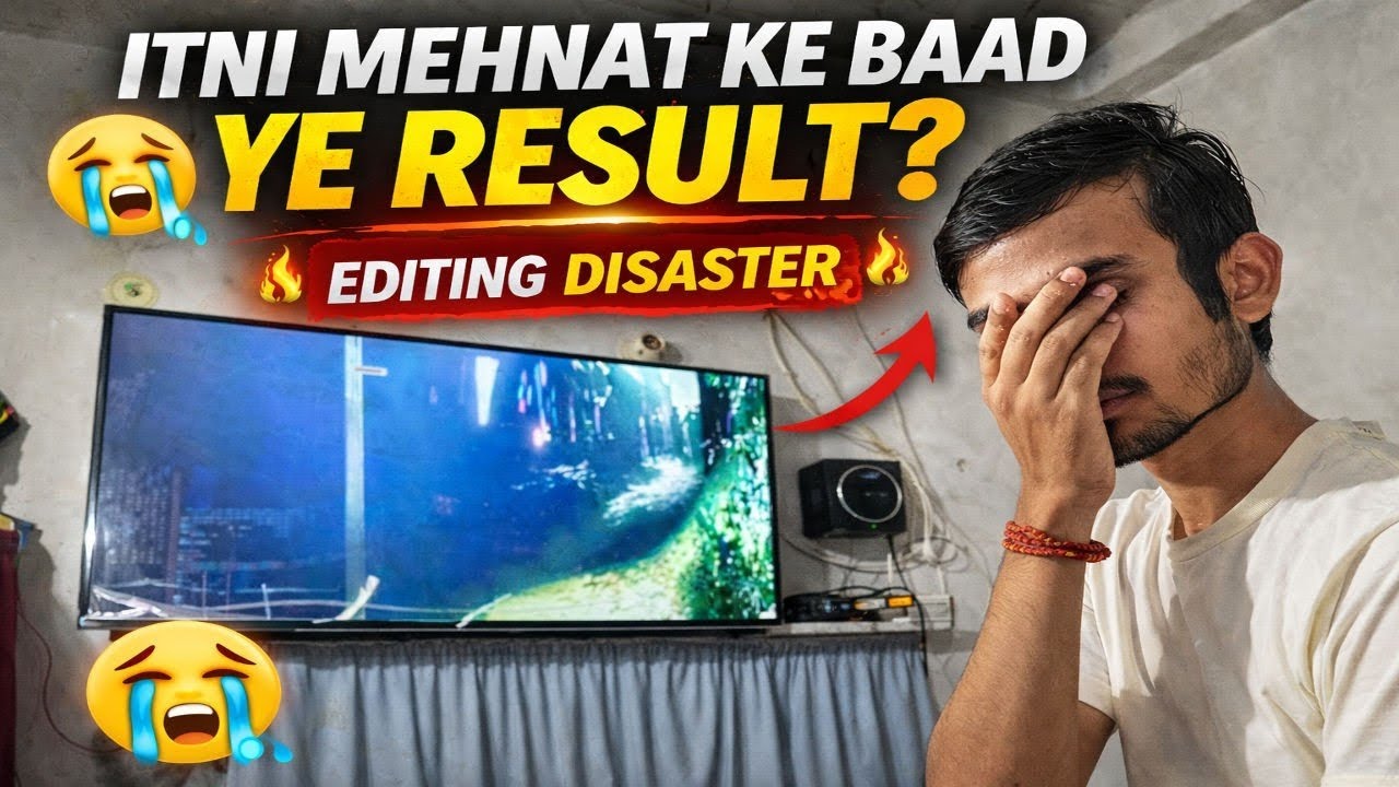 Itni Mehnat Ke Baad Ye Result? 😭 | Editing Disaster