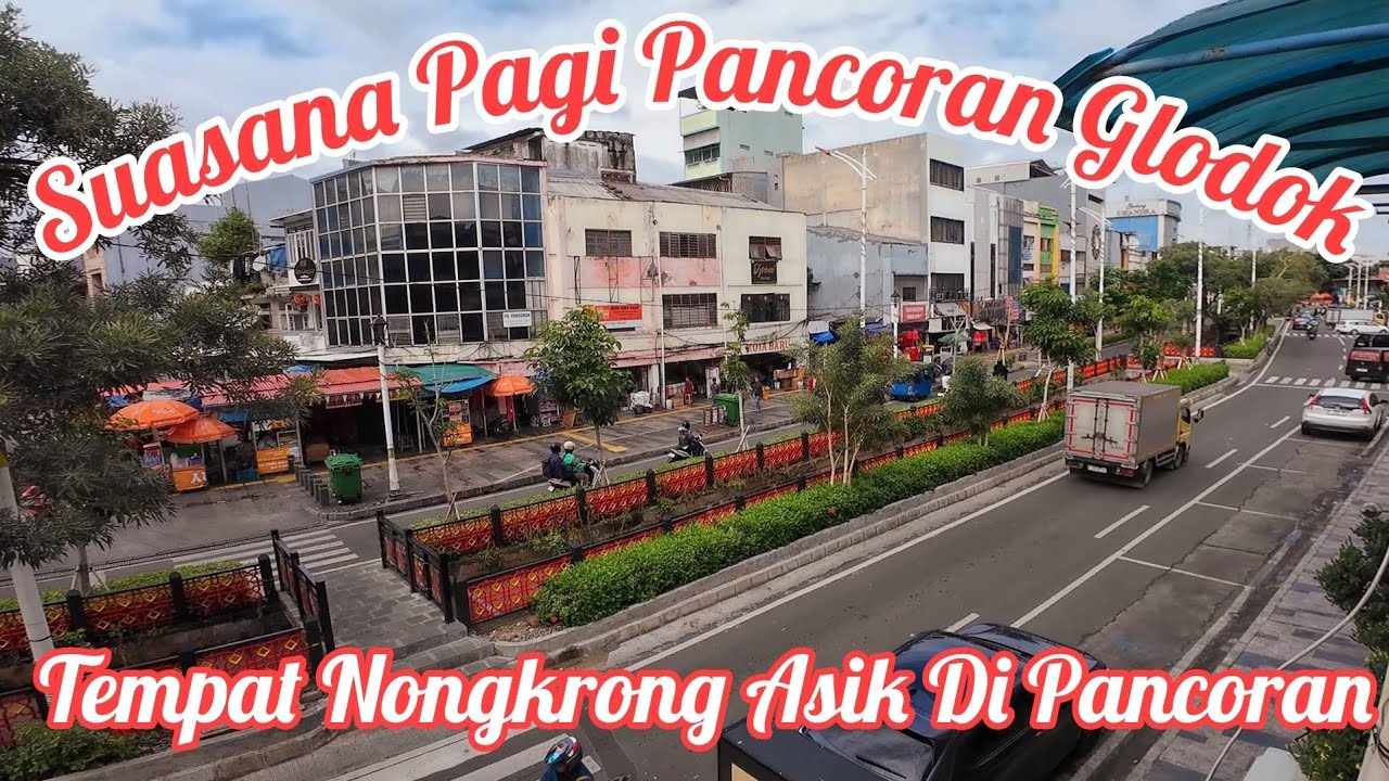 Tempat Nongkrong Asik di Suasana Pagi Pancoran Glodok