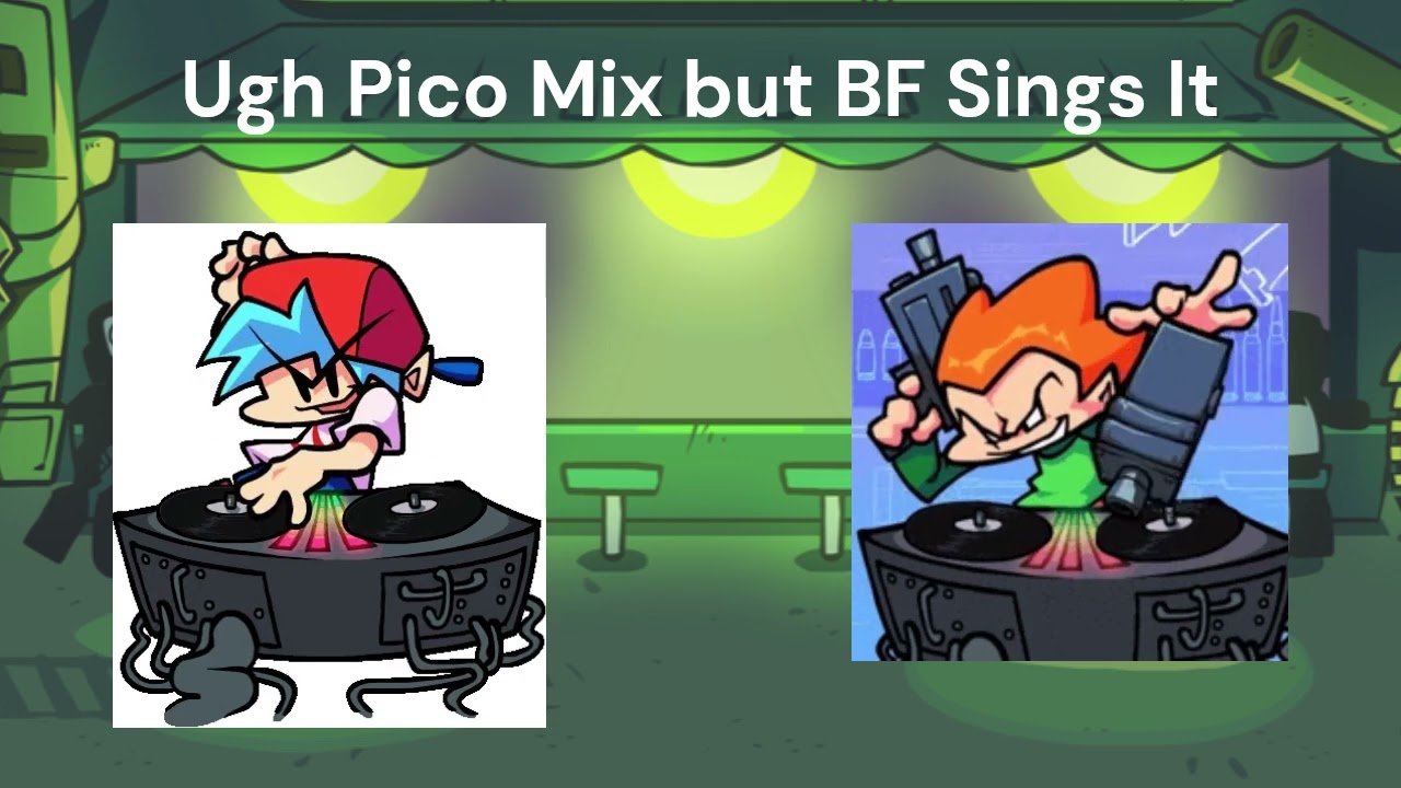 Ugh Pico Mix but BF Sings It (Friday Night Funkin Pico Update)