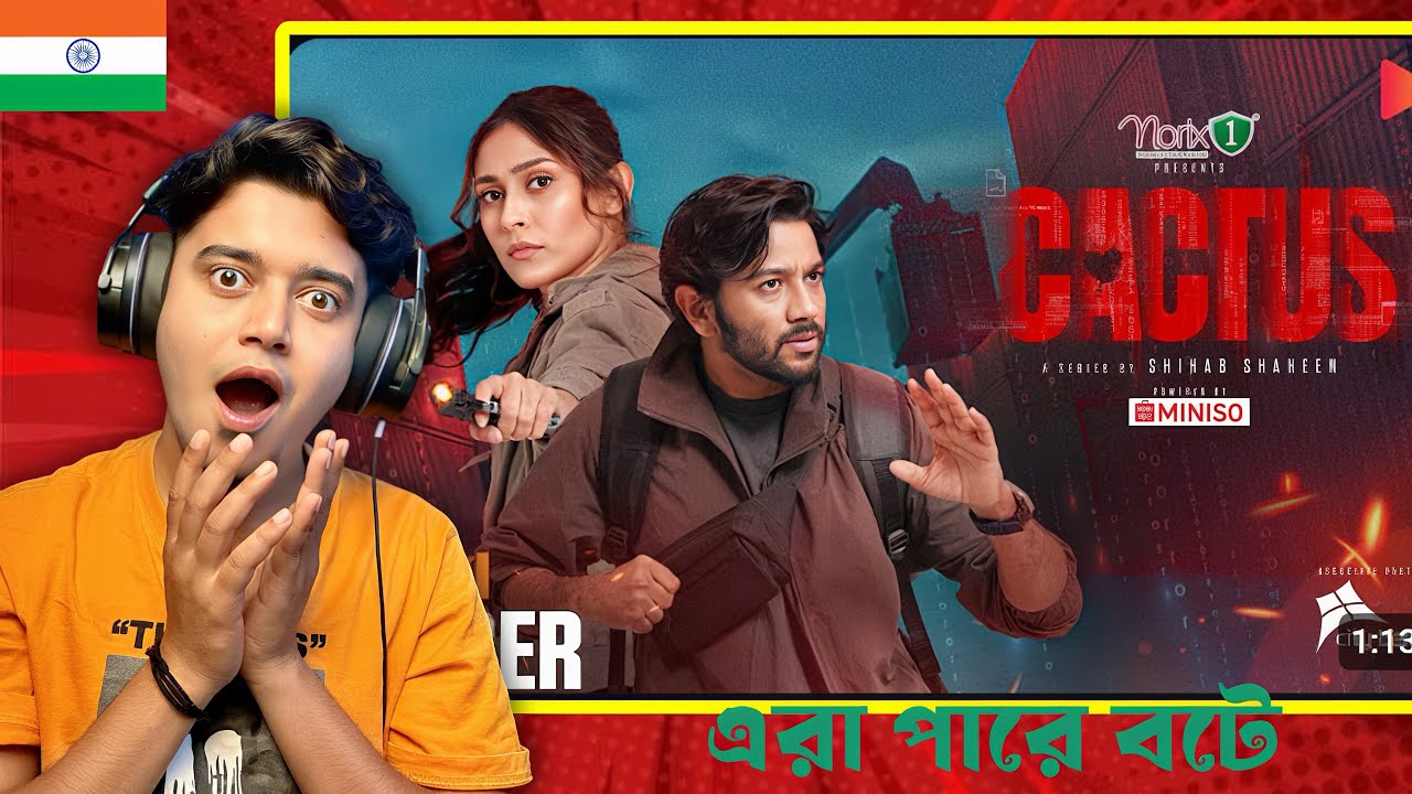Indian 🇮🇳 Guy Reacts to CACTUS | Official Teaser | Chorki Original Series | Pritom | Mehazabien | 