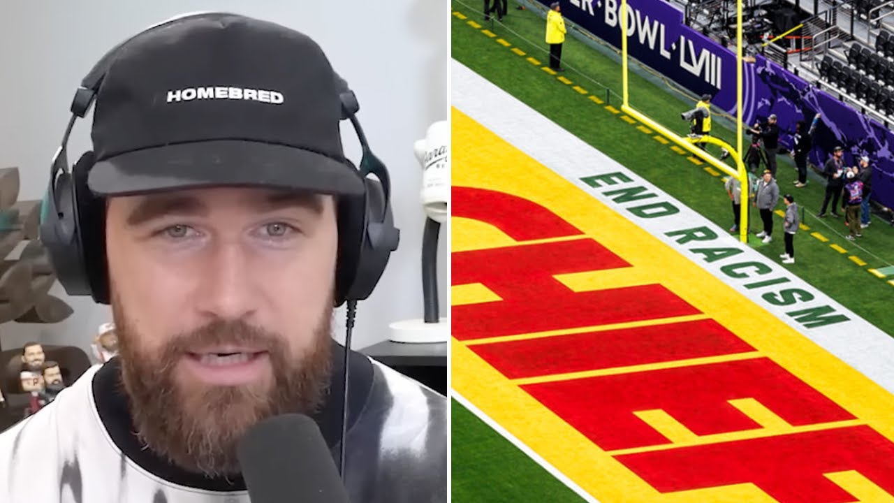 Travis Kelce CALLS OUT The NFL For REMOVING 'End Racism' Message From Super Bowl End Zones