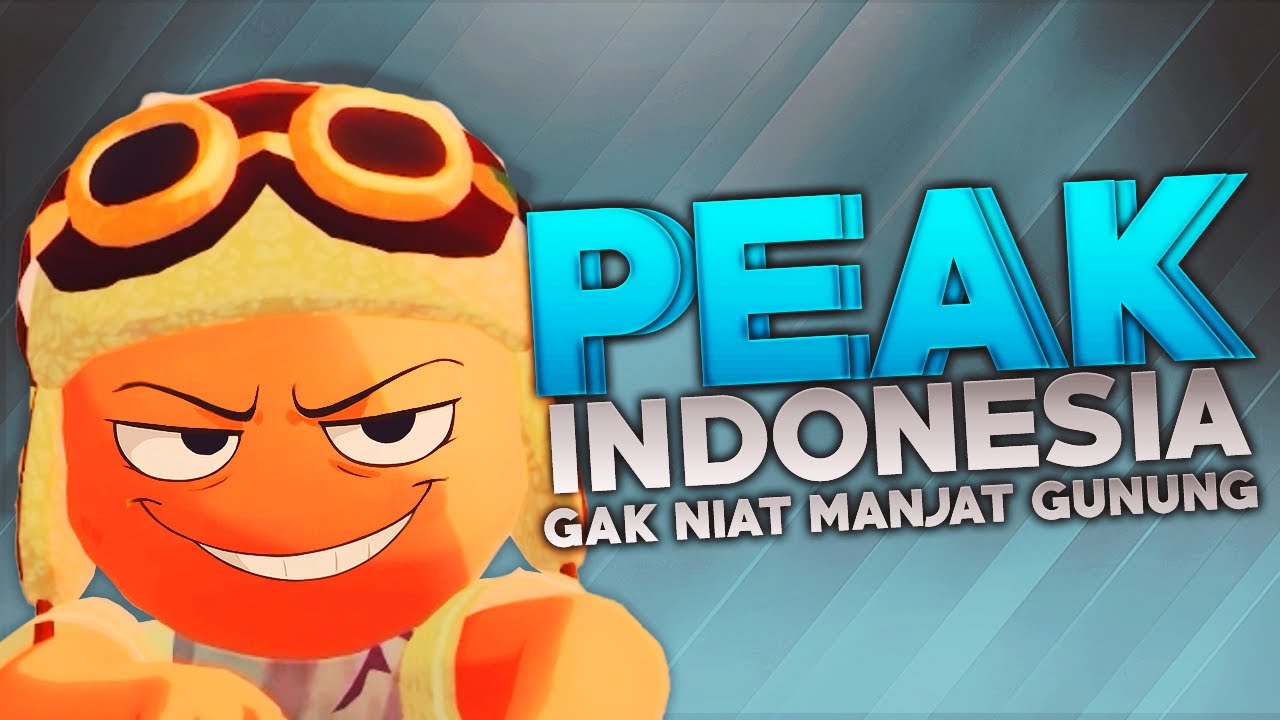 Peak Indonesia - Gak Niat Manjat Gunung