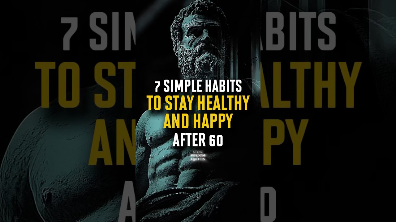 7 Simple Habits to Stay Healthy and Happy After 60 | Stoicism
