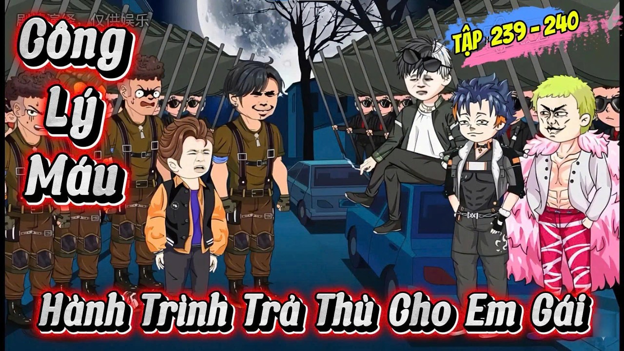 Full ( Tập 239 - 240 ) | C&ocirc;ng L&yacute; M&aacute;u : H&agrave;nh Tr&igrave;nh Đại Ca Trả Th&ugrave; Cho Em G&aacute;i | Kay Review