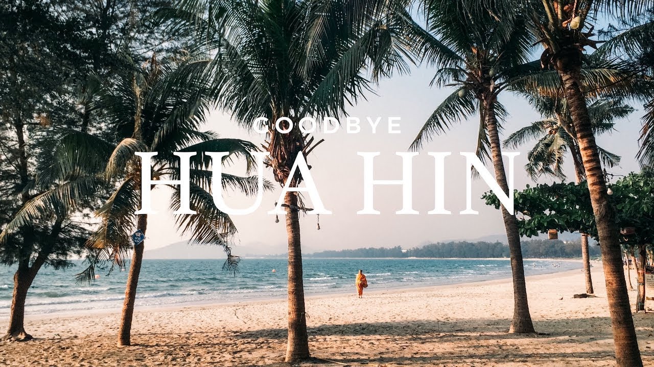 Goodbye Hua Hin | THAILAND