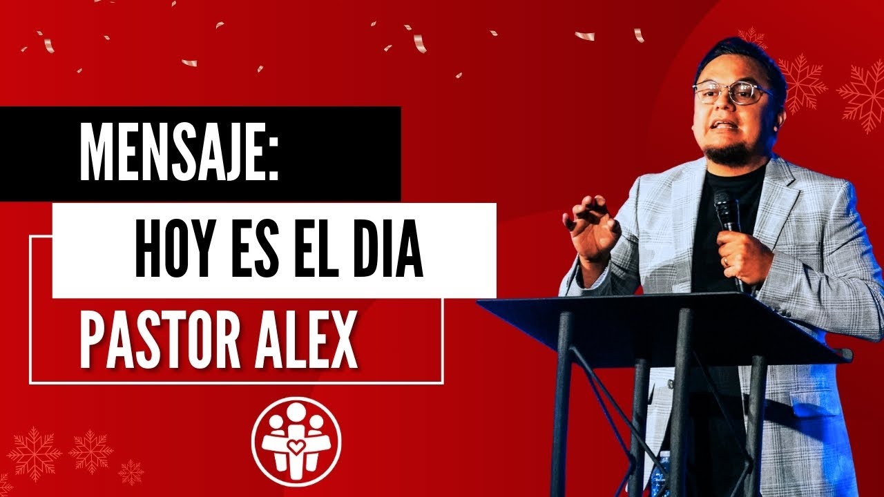 HOY ES EL DIA  | PASTOR ALEX MONTANO