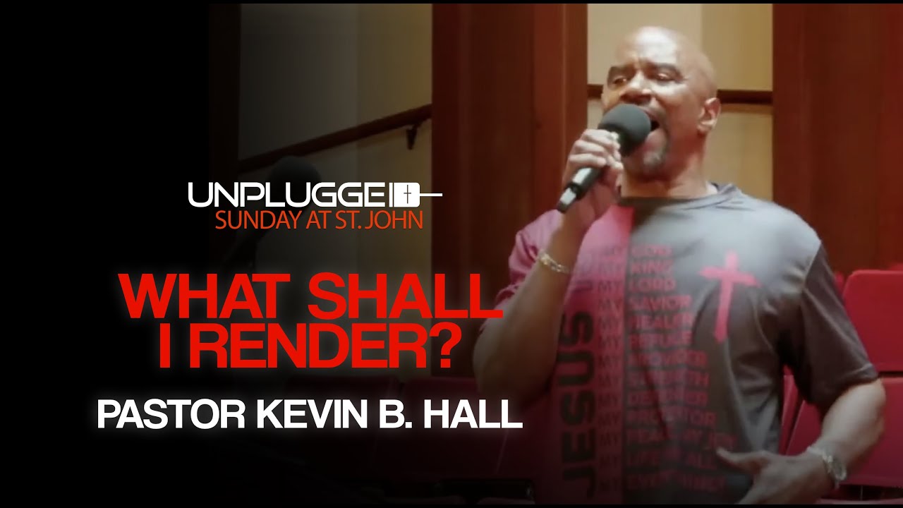 What Shall I Render? (Sunday, August 24, 2025)