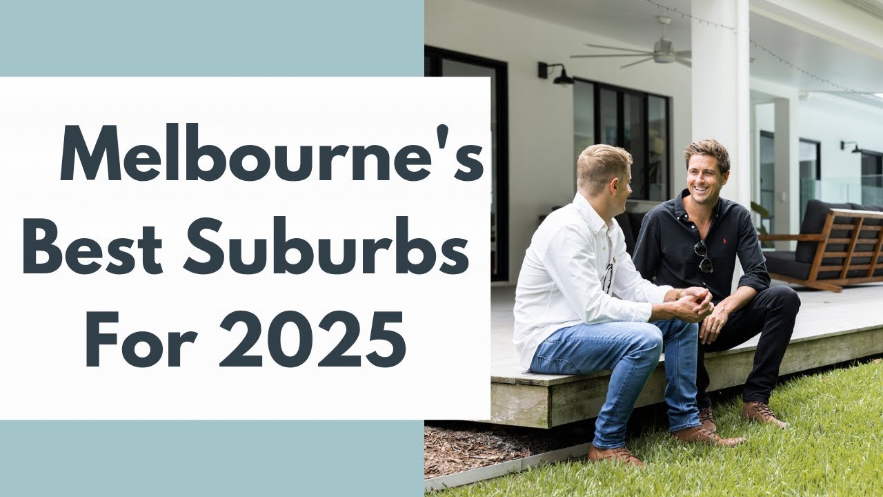 Melbourne's Best Suburbs For 2025 | Property Investing
