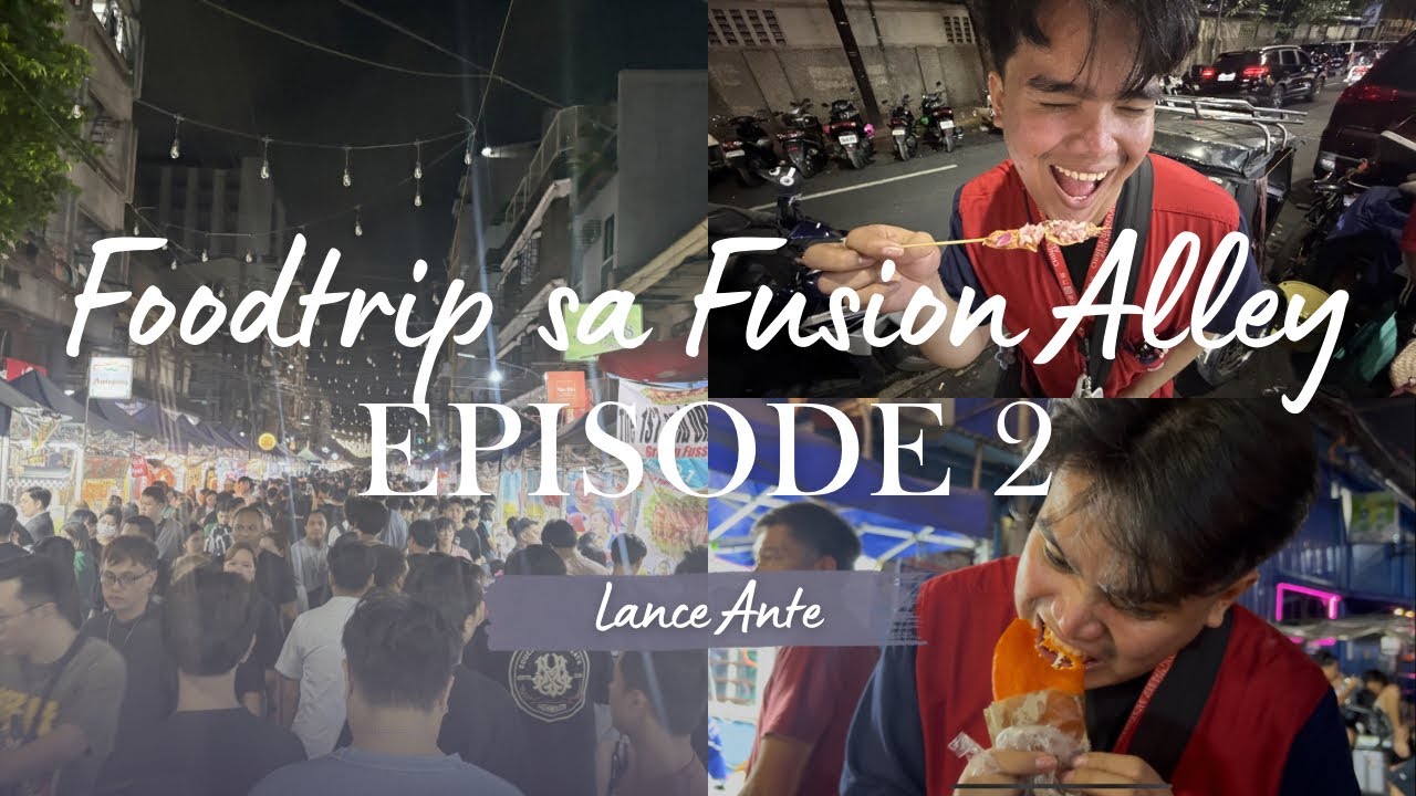 EPISODE 2: FOODTRIP SA FUSION ALLEY