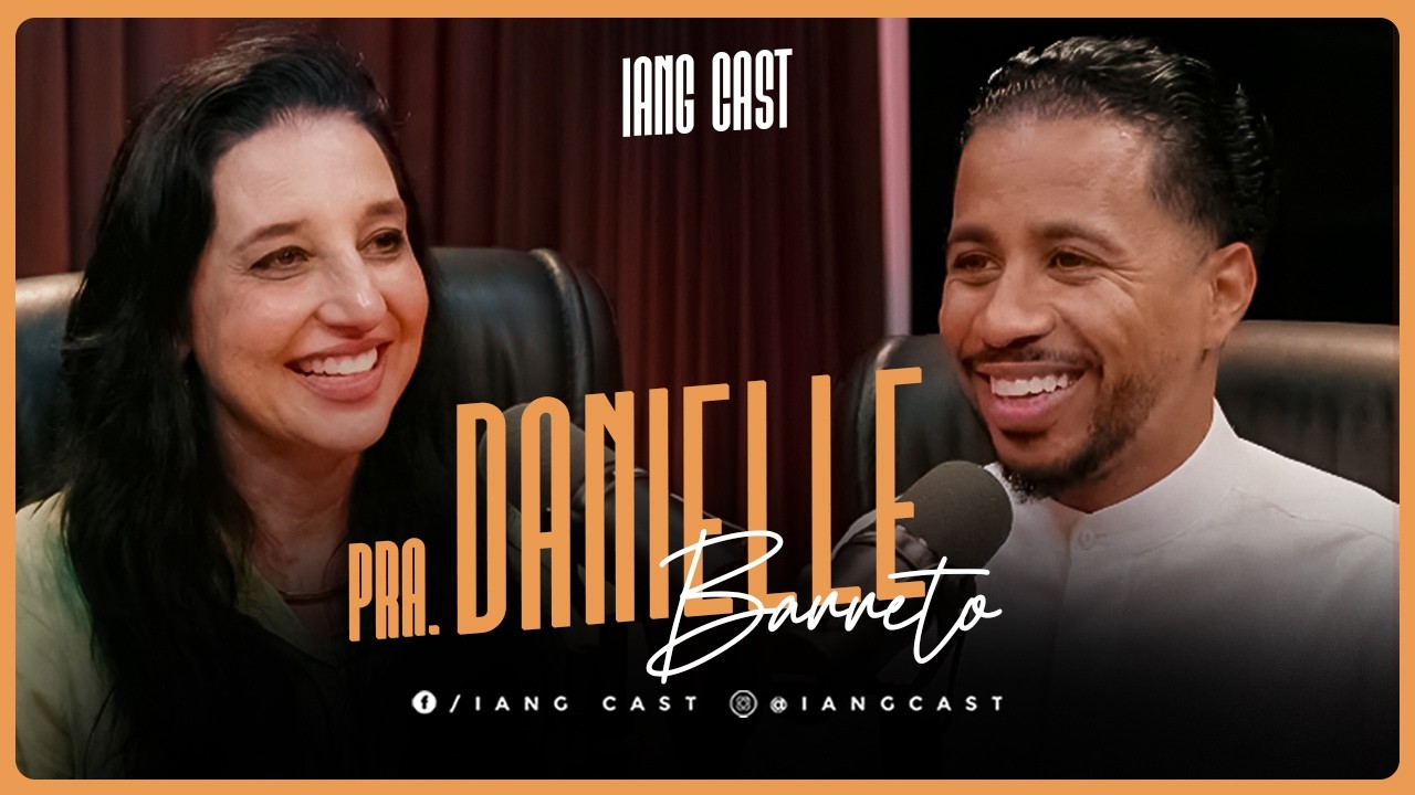 [IMPERDÍVEL] ELA VOLTOU COM MAIS ENSINAMENTOS - PRA. DANIELLE BARRETO NO IANG CAST #iang #podcast