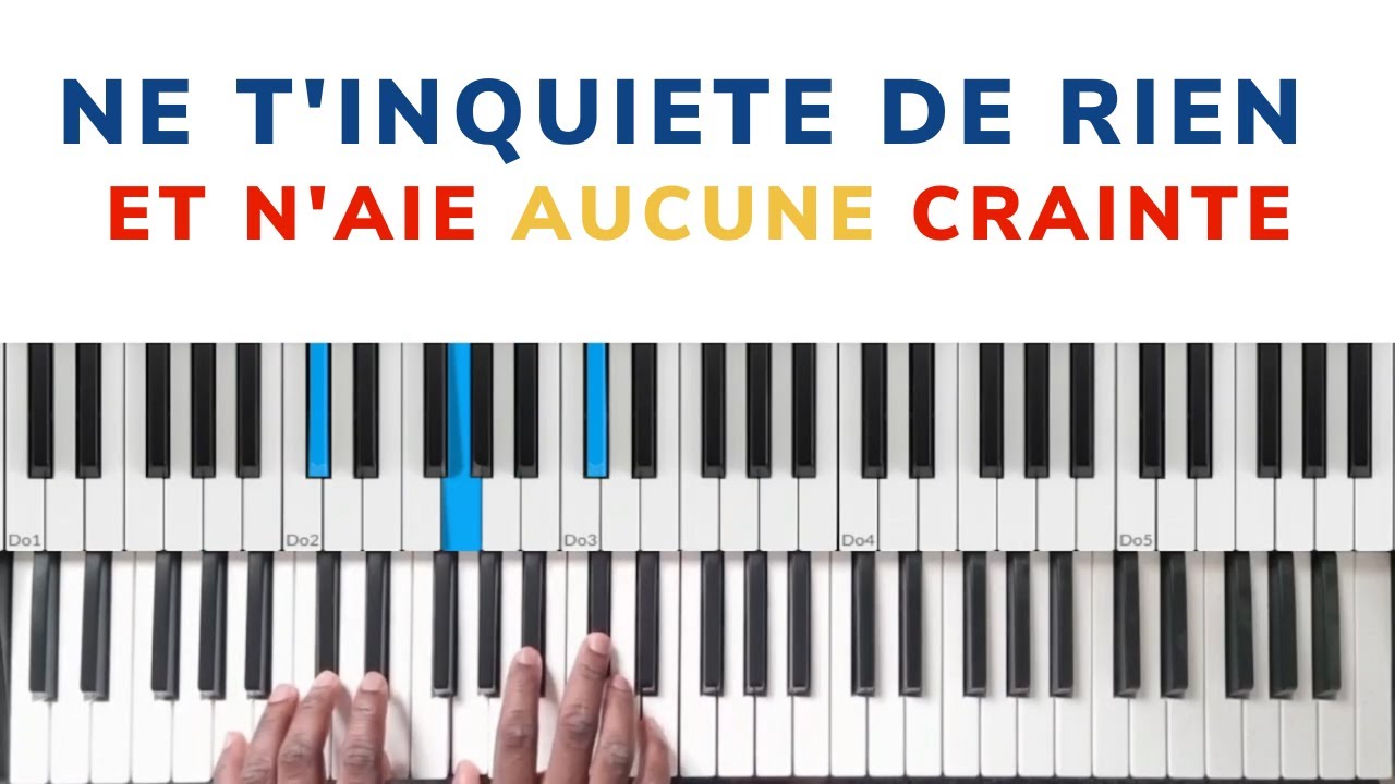 Ne t'inquiete de rien piano tuto