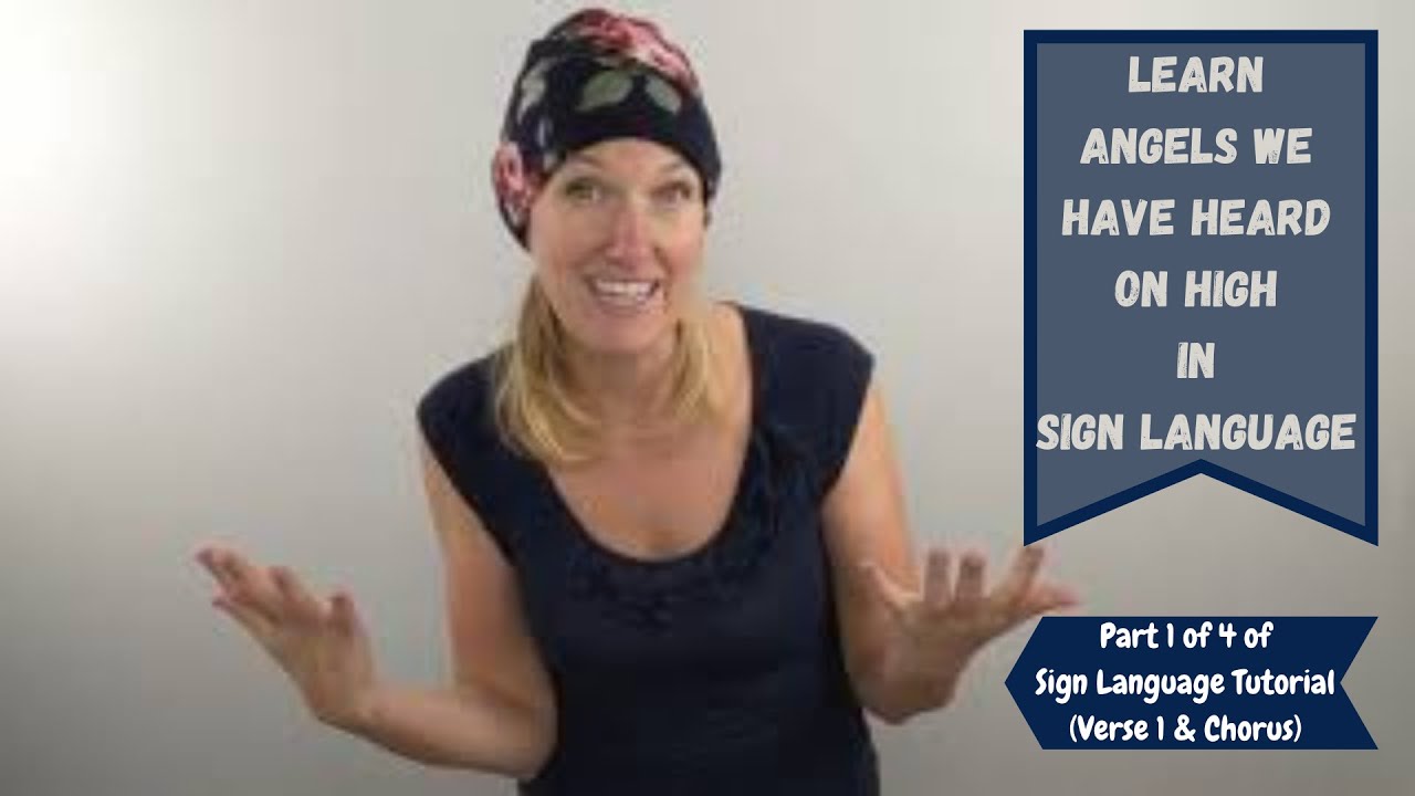 Learn Angels We Have Heard on High in Sign Language (Part 1 of 4 of ASL tutorial) Verse 1 and Chorus