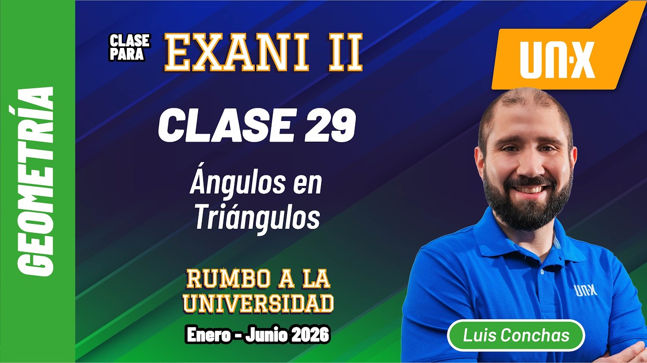 Exani II // Clase 29 - Ángulos en triángulos  // UV - UANL - UAEMex - UAEH - UAA