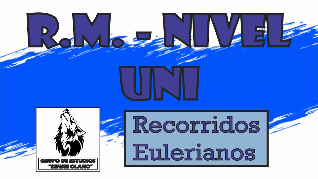 13. Recorridos Eulerianos (Nivel UNI - Completo)