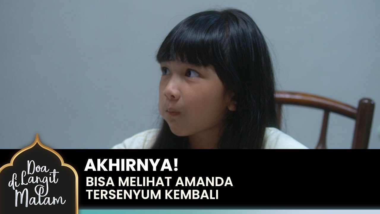 SENANG BANGET! Bisa Melihat Amanda Tersenyum Lagi | DOA DI LANGIT MALAM | Eps 9 (1/5)