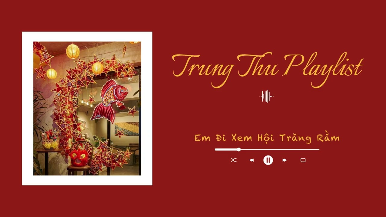 [Playlist #10] List nhạc m&ugrave;a Trung thu: Chiếc đ&egrave;n &ocirc;ng sao, Thằng Cuội&hellip; | Coi Coc Can