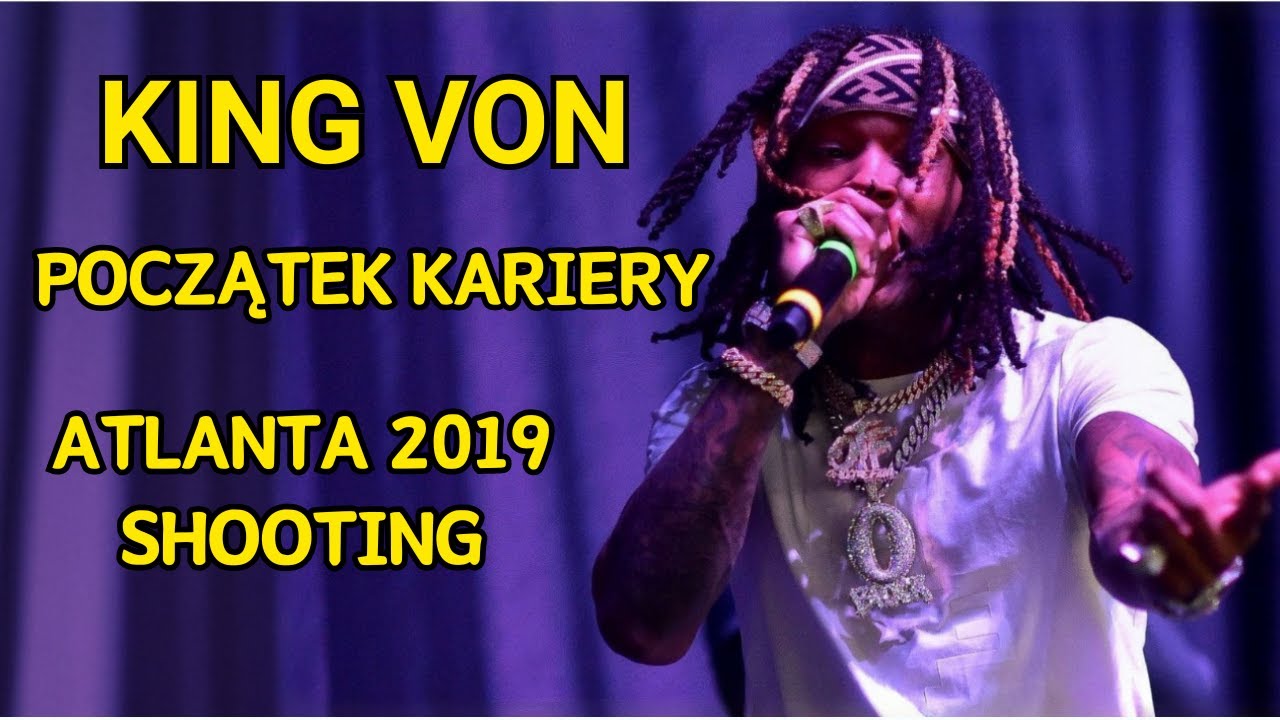 King Von - Początek kariery, strzelanina w Atlancie w 2019. Biografia cz. 3