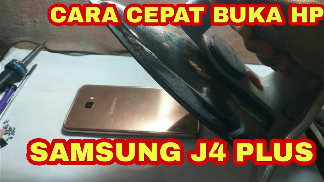 cara buka hp Samsung j4 plus dengan setrika
