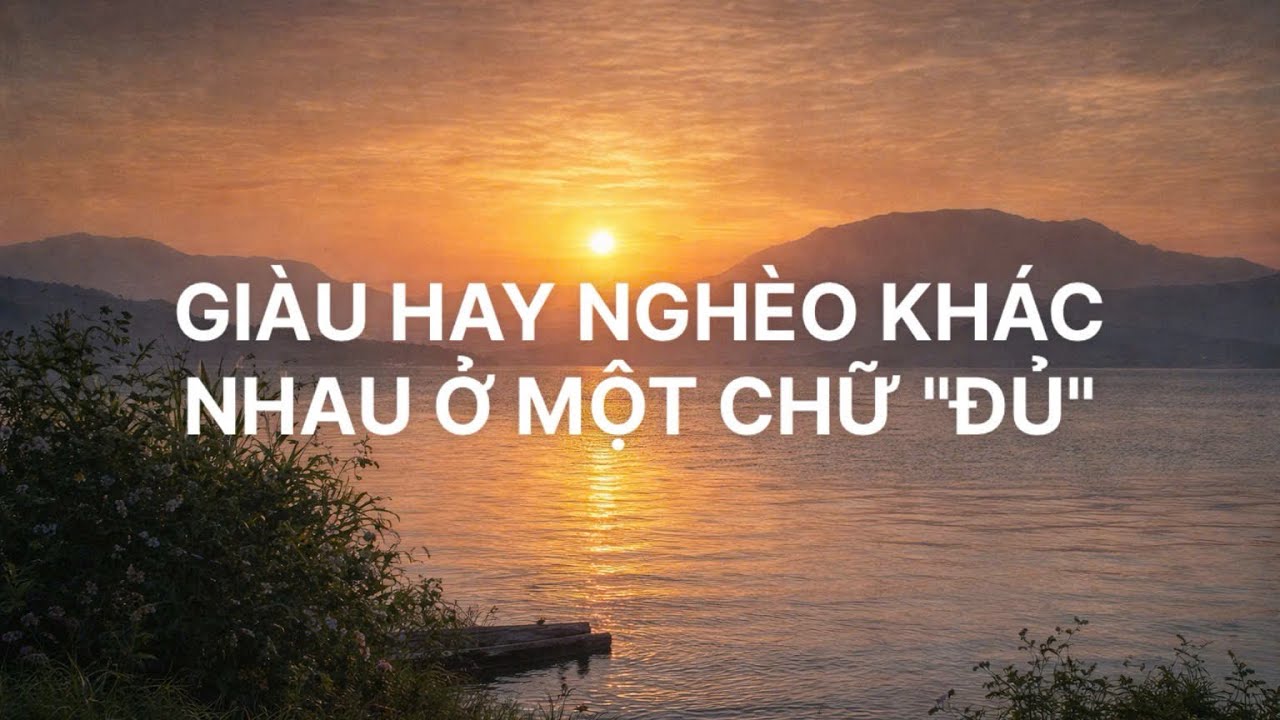 GIÀU HAY NGHÈO, ĐÔI KHI CHỈ KHÁC NHAU 1 CHỮ 