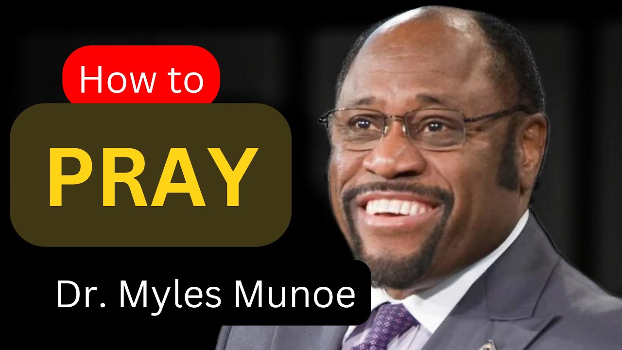 Unveiling the Mystery of Prayer by Dr. Myles Munroe