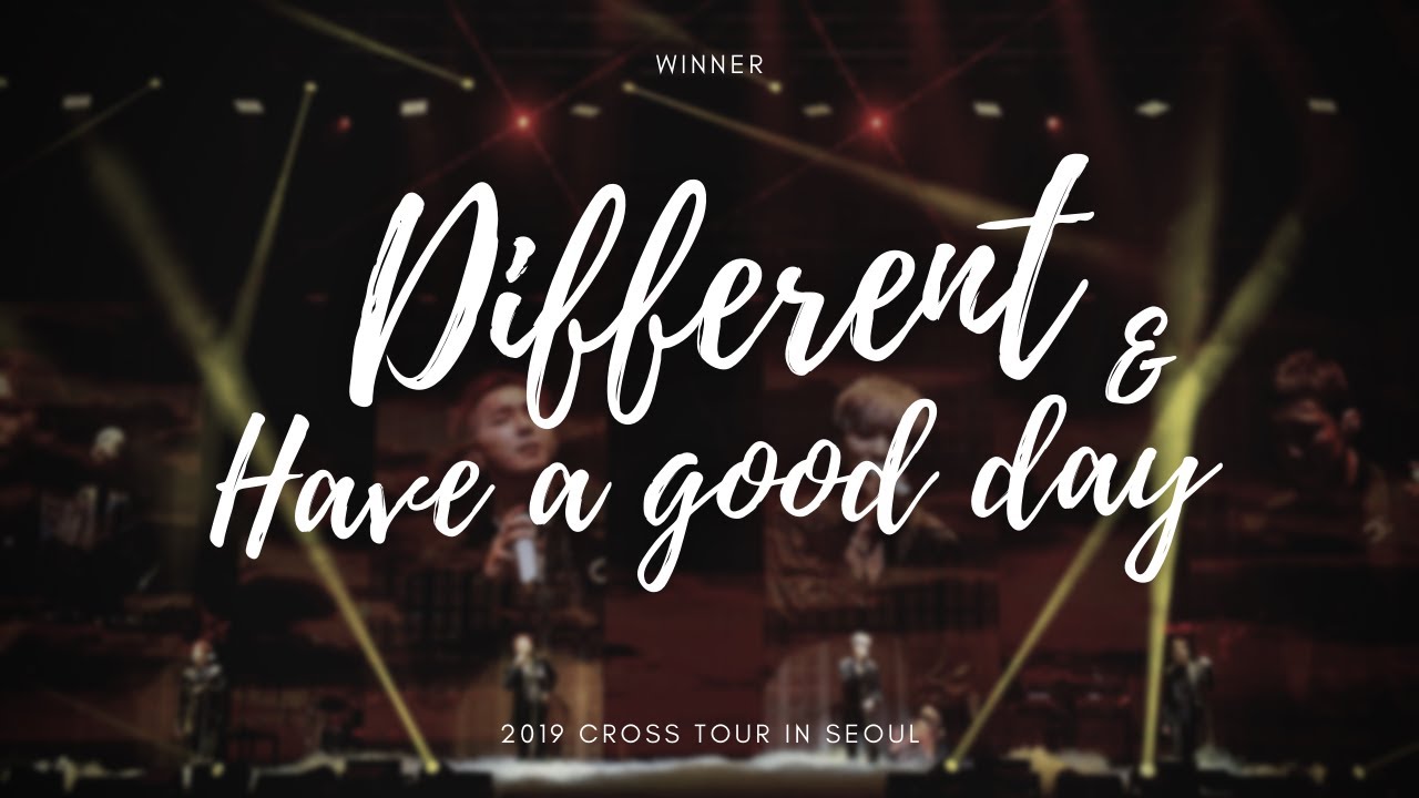 LIVE【韓繁中字】WINNER - DIFFERENT+HAVE A GOOD DAY (WINNER 2019 CROSS TOUR IN SEOUL)
