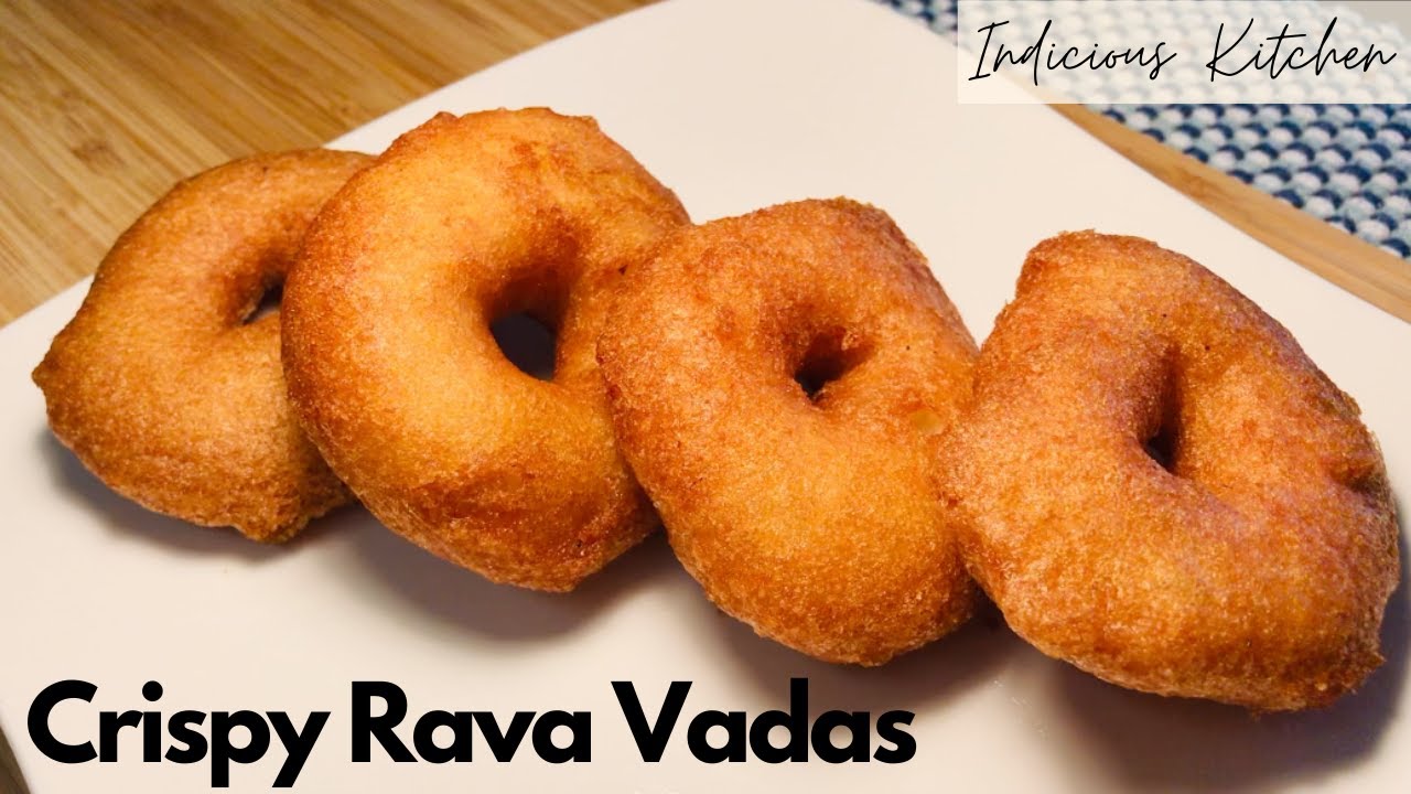Crispy Rava Vadas | Vadas | Rava Vada Recipe | Indicious Kitchen