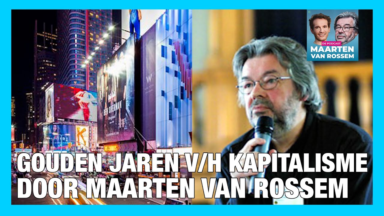 Gouden jaren van het kapitalisme door Maarten van Rossem