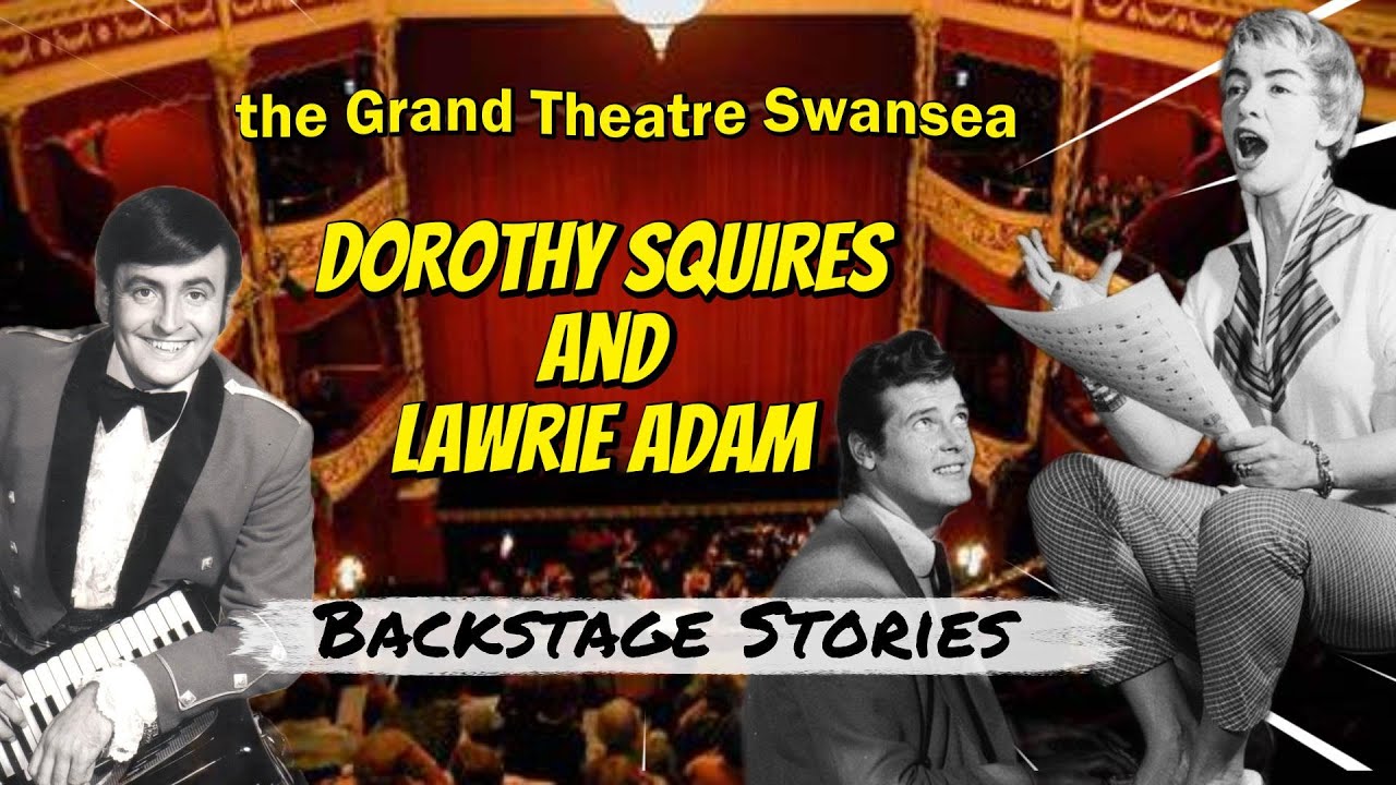 Backstage Stories. Dorothy Squiress & Lawrie Adam