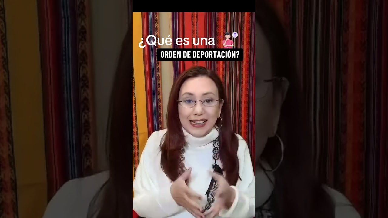 🤔 &iquest;Qu&eacute; es jna ORDEN de DEPORTACI&Oacute;N?